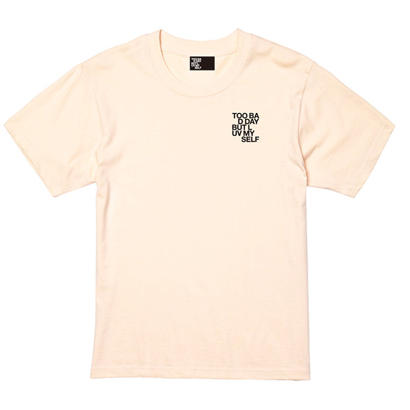 Too Bad Day But Luv Myself -T-Shirts-(Natural)