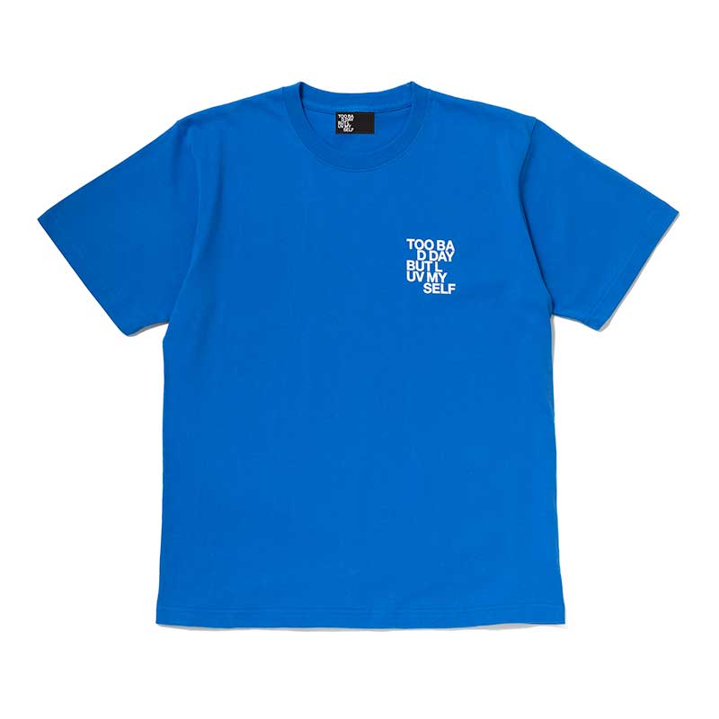 【販売期間:6/8(日)まで】Too Bad Day But Luv Myself T-Shirt(Blue)