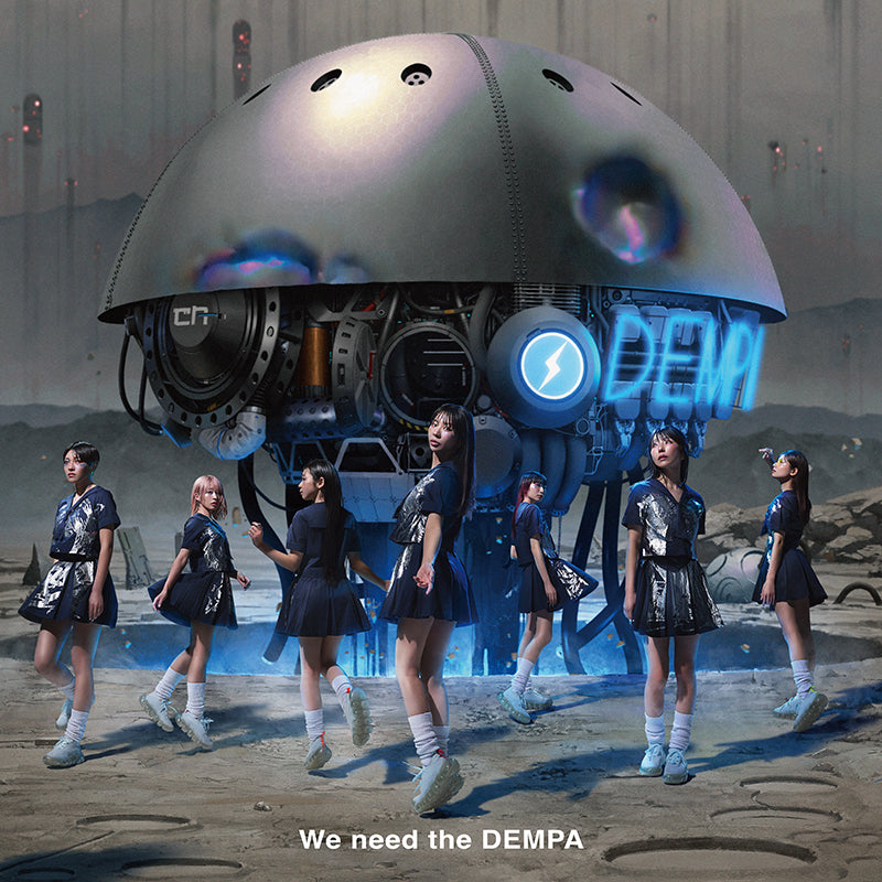 We need the DEMPA(完全生産限定盤)