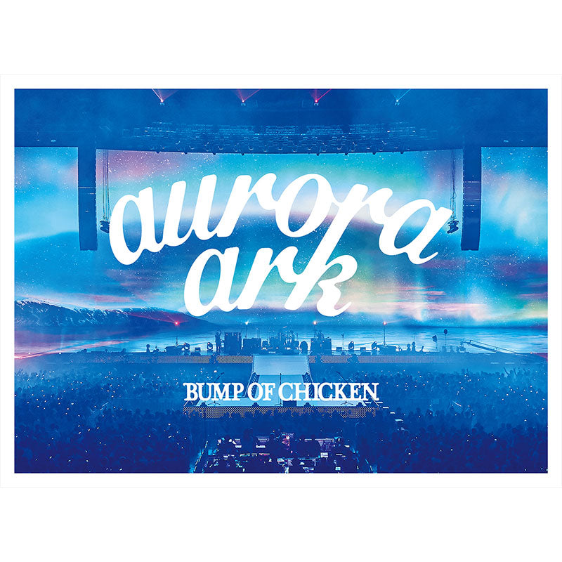 Blu-ray初回限定盤「BUMP OF CHICKEN TOUR 2019 aurora ark