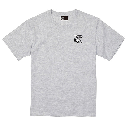 Too Bad Day But Luv Myself -T-Shirts-(Ash)