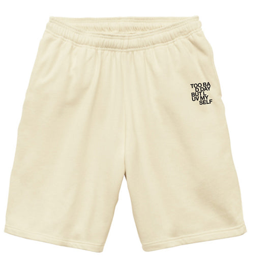 Too Bad Day But Luv Myself -Sweat Shorts-（Natural）