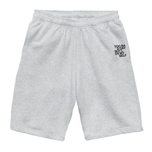 Too Bad Day But Luv Myself -Sweat Shorts-（Ash）