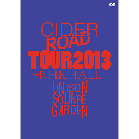 UNISON SQUARE GARDEN TOUR 2013 CIDER ROAD TOUR @ NHK HALL 2013.04.10［DVD］